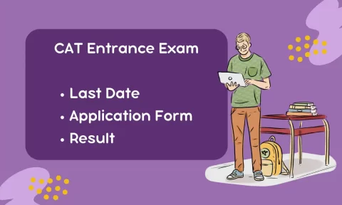 CAT 2025 | Entrance Exam, Application Form, Last Date