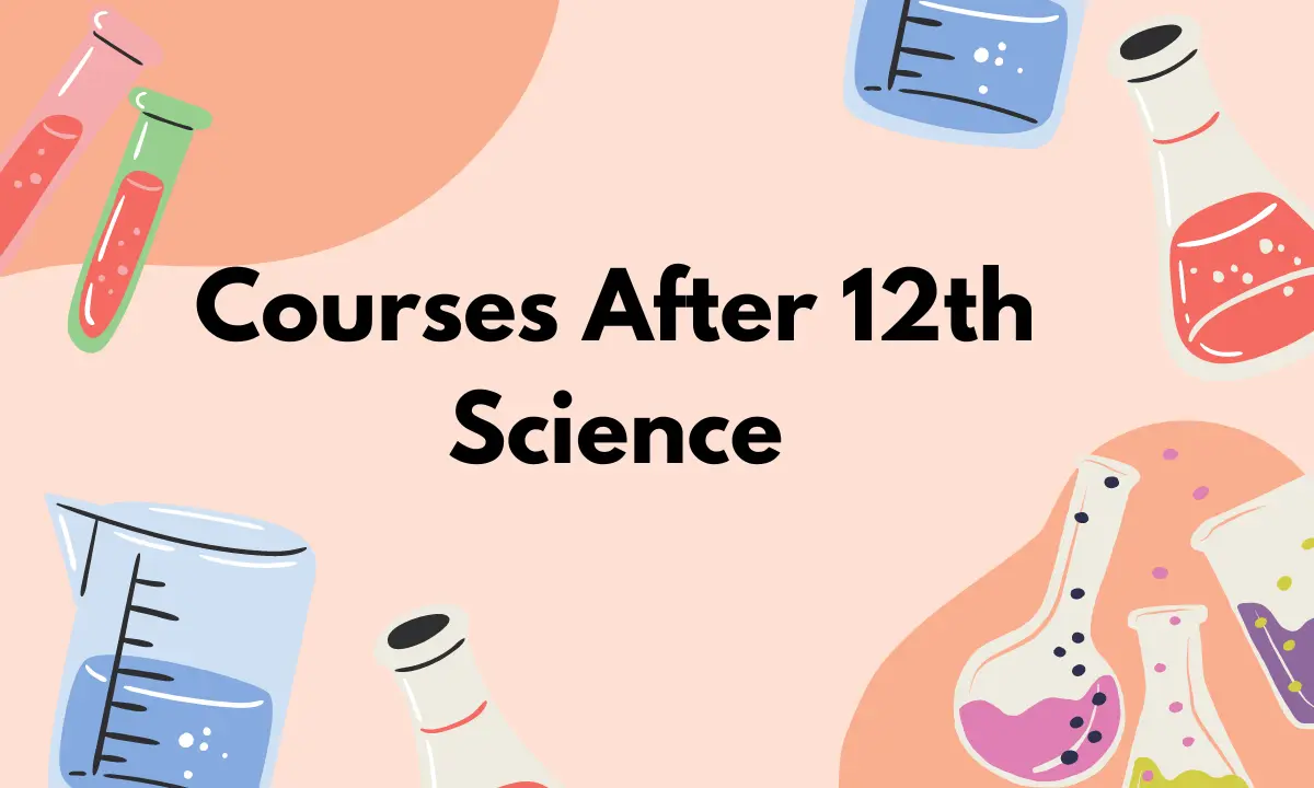 Courses After 12th Science Updates List 2025